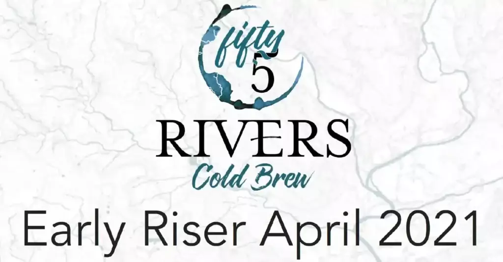 Launch Dayton Early Risers April 2021 - Fifty5 Rivers Cold Brew